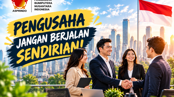 Pengusaha Jangan Berjalan Sendirian, Bangun Jaringan dan Kolaborasi Bersama ASPRINDO