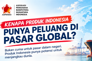 Kenapa Produk Indonesia Punya Peluang di Pasar Global? ASPRINDO Dorong Pengusaha Terus Naik Kelas